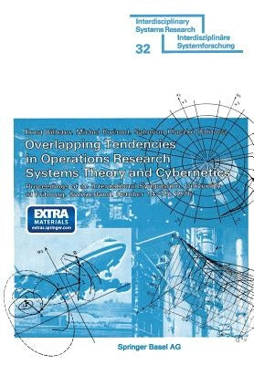 Overlapping Tendencies in Operations Research Systems Theory and Cybernetics: Proceedings of an International Symposium, University of Fribourg, Switz by Billeter