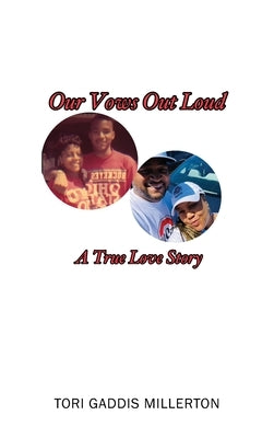 Our Vows Out Loud: A True Love Story by Millerton, Tori Gaddis