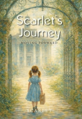 Scarlet's Journey: Moving Forward by Scarlet