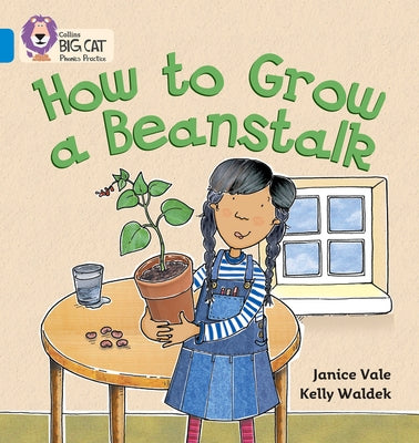 How to Grow a Beanstalk: Blue / Band 4 by Vale, Janice
