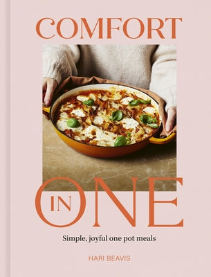 Comfort in One: Simple, Joyful One Pot Meals - From the Sunday Times Bestselling Author by Beavis, Hari