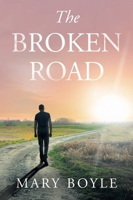 The Broken Road by Boyle, Mary