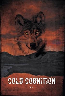 Cold Cognition by K. a.