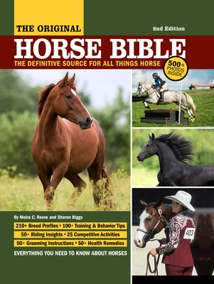 Original Horse Bible, 2nd Edition: The Definitive Source for All Things Horse by Reeve, Moira C.