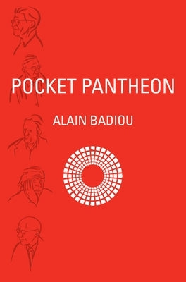 Pocket Pantheon: Figures of Postwar Philosophy by Badiou, Alain