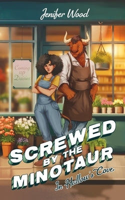 Screwed by the Minotaur in Hallow's Cove by Wood, Jenifer