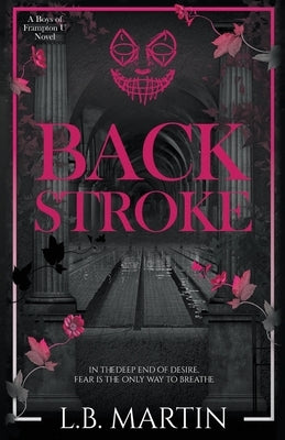 Backstroke: A Dark College Sports Romance by Martin, L. B.