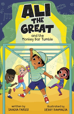 Ali the Great and the Monkey Bar Tumble by Faruqi, Saadia