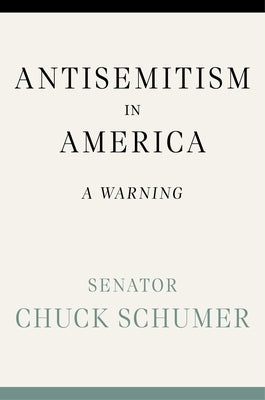 Antisemitism in America: A Warning by Schumer, Chuck