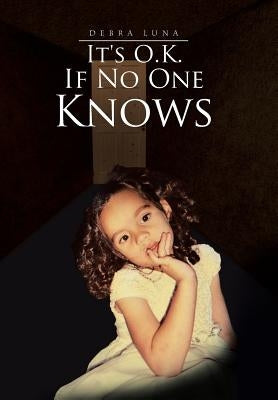 It's O.K. If No One Knows by Luna, Debra