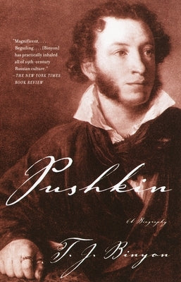 Pushkin: A Biography by Binyon, T. J.