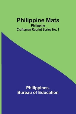 Philippine Mats; Philippine Craftsman Reprint Series No. 1 by Education, Philippines