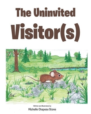 The Uninvited Visitor(s) by Stone, Michelle Chapeau