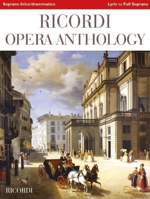 Ricordi Opera Anthology: Soprano, Volume 2 - Lyric to Full Lyric Soprano by Hal Leonard Corp