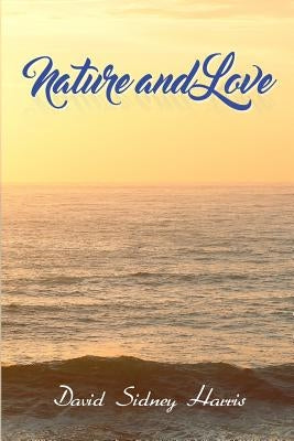 Nature and Love by Harris, David Sidney