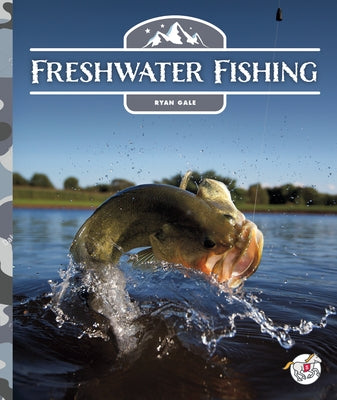 Freshwater Fishing by Gale, Ryan