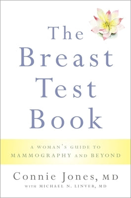 Breast Test Book: A Woman's Guide to Mammography and Beyond by Jones, Connie