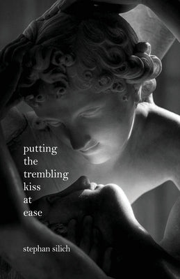 Putting The Trembling Kiss at Ease by Silich, Stephan