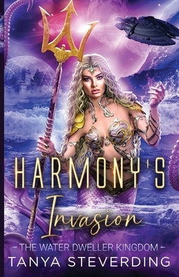 Harmony's Invasion: The Water Dweller Kingdom by Steverding, Tanya