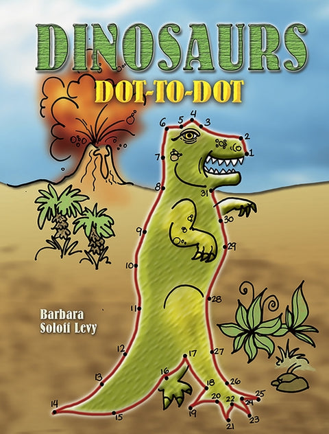 Dinosaurs Dot-To-Dot by Soloff Levy, Barbara
