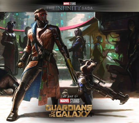 Marvel Studios' the Infinity Saga - Guardians of the Galaxy: The Art of the Movie by Manning, Matthew K.