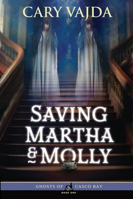 Saving Martha & Molly by Vajda, Cary
