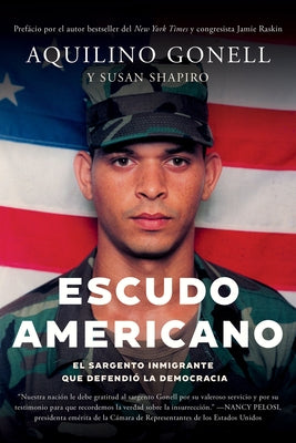 Escudo Americano: El Sargento Inmigrante Que Defendi? La Democracia by Gonell, Aquilino
