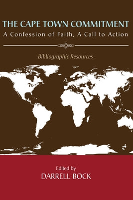 The Cape Town Commitment: A Confession of Faith, a Call to Action by Bock, Darrell