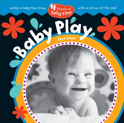 Barefoot Belly Time: Baby Play by Silver, Skye