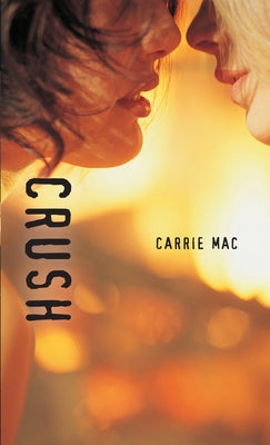 Crush by Mac, Carrie