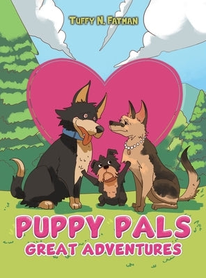 Puppy Pals Great Adventures by Fatman, Tuffy N.