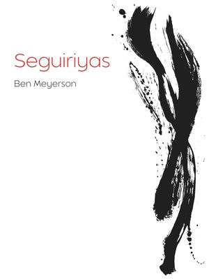 Seguiriyas by Meyerson, Ben