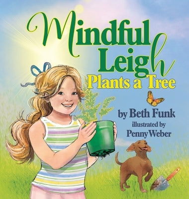 Mindful Leigh Plants a Tree by Funk, Beth