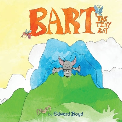 Bart the Tiny Bat by Boyd, Edward