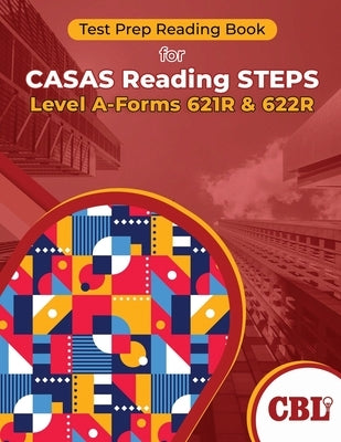 Test Prep Reading Book for CASAS Reading STEPS Level A-Forms 621R and 622R by Coaching for Better Learning