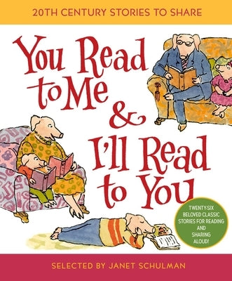 You Read to Me & I'll Read to You: 20th-Century Stories to Share by Schulman, Janet