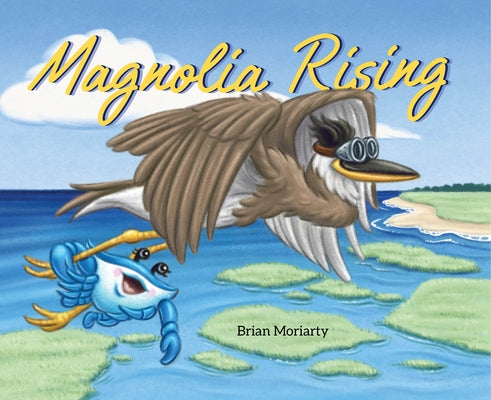 Magnolia Rising by Moriarty, Brian