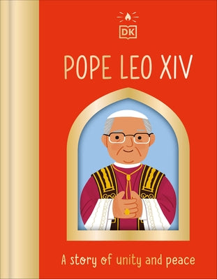 Pope Leo XIV: A Story of Unity and Peace by DK