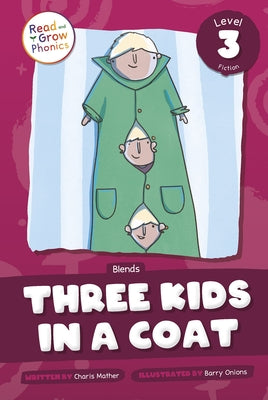 Three Kids in a Coat: Level 3 (Blends) by Mather, Charis