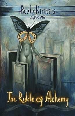The Riddle of Alchemy by Kiritsis, Paul
