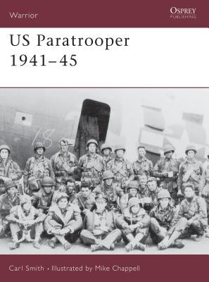Us Paratrooper 1941-45 by Smith, Carl