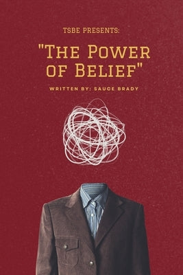 "The Power of Belief" by Brady, Sauce
