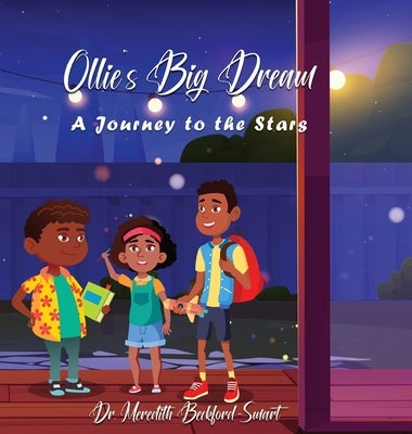 Ollie's Big Dream: A Journey to the Stars by Beckford-Smart, Meredith
