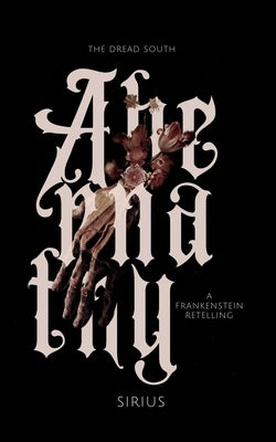 Abernathy: A Frankenstein Retelling by Sirius