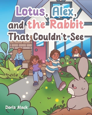 Lotus, Alex, and the Rabbit That Couldn't See by Mack, Doris