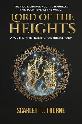 Lord of the Heights: A Wuthering Heights Fae Romantasy by Thorne, Scarlett J.