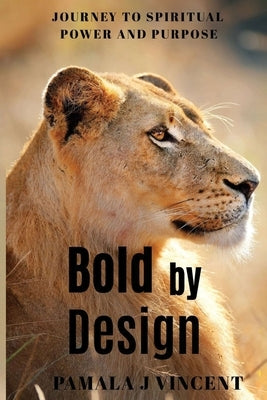 Bold By Design by Vincent, Pamala J.
