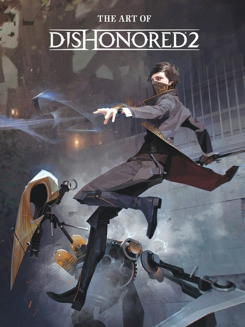 The Art of Dishonored 2 by Bethesda Studios
