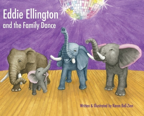 Eddie Ellington and the Family Dance by Bell-Zinn, Karen