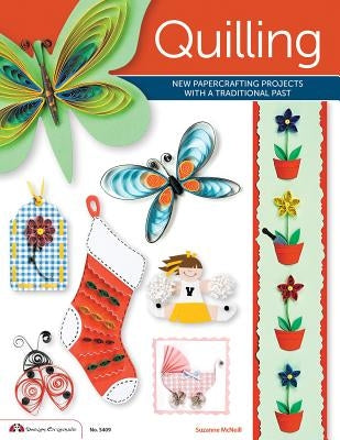 Quilling: New Papercrafting Projects with a Traditional Past by McNeill, Suzanne